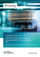 Qualitätssicherung in der additiven Materialextrusion. di Christian Bay, Tim Grotz, Joachim Kleylein-Feuerstein, Johann Schorzmann edito da Fraunhofer Verlag