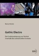 Gothic Electro di Bianca Stücker edito da Europäischer Hochschulverlag
