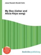 My Boo (usher And Alicia Keys Song) di Jesse Russell, Ronald Cohn edito da Book On Demand Ltd.