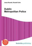 Dublin Metropolitan Police di Jesse Russell, Ronald Cohn edito da Book On Demand Ltd.