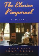 The Elusive Pimpernel di Baroness Emma Orczy edito da E-Kitap Projesi & Cheapest Books