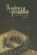 El Cuaderno de las Pesadillas = The Book of Nightmares di Ricardo Chavez Castaneda edito da FONDO DE CULTURA ECONOMICA
