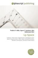 Lp Space di Frederic P Miller, Agnes F Vandome, John McBrewster edito da Alphascript Publishing