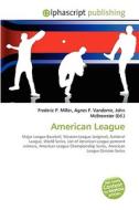 American League di #Miller,  Frederic P. Vandome,  Agnes F. Mcbrewster,  John edito da Vdm Publishing House
