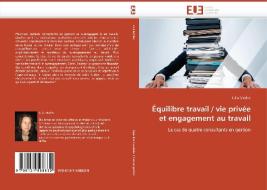 Équilibre travail / vie privée et engagement au travail di Julia Morlec edito da Editions universitaires europeennes EUE