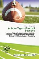 Auburn Tigers Football Seasons edito da Aud Publishing