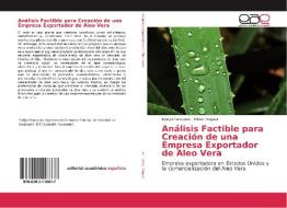 Análisis Factible para Creación de una Empresa Exportador de Aleo Vera di Evelyn Ferruzola, Edison Yaguar edito da EAE