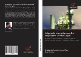 Inzynieria energetyczna dla inzynierów chemicznych di Chaduvula Asha Immanuel Raju, Jeldi Anitha edito da Wydawnictwo Nasza Wiedza