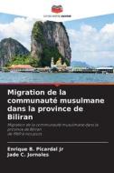 Migration de la communauté musulmane dans la province de Biliran di Enrique B. Picardal Jr, Jade C. Jornales edito da Editions Notre Savoir