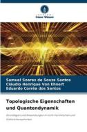 Topologische Eigenschaften und Quantendynamik di Samuel Soares de Souza Santos, Cláudio Henrique von Ehnert, Eduardo Corrêa Dos Santos edito da Verlag Unser Wissen