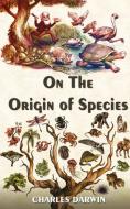 The Origin Of Species di Charles Darwin edito da Delhi Open Books