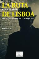 La ruta de Lisboa: una ciudad franca en la Europa nazi edito da Tusquets Editores