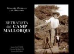 Fernando Moragues y de Manzanos retratista del camp mallorquí di Fernando Moragues y de Manzanos edito da El Gall Editor