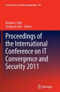 Proceedings of the International Conference on IT Convergence and Security 2011 edito da Springer Netherlands