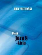 Pieni Java 8 -kirja di Juha Peltomaki edito da Books On Demand