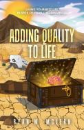 Adding Quality to Life: Living Your Best Life in Spite of Your Circumstances di Ryan M. McLean edito da BALBOA PR