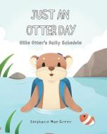 Just An Otter Day di Stephanie Green edito da Independently Published