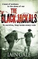 The Black Jackals di Iain Gale edito da Harpercollins Publishers