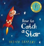 How to Catch a Star di Oliver Jeffers edito da HarperCollins Publishers