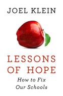 Lessons of Hope: How to Fix Our Schools di Joel Klein edito da HARPERCOLLINS