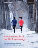 Fundamentals of Health Psychology di Thomas Hadjistavropoulos edito da Oxford University Press, Canada