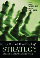 The Oxford Handbook of Strategy: Volume II: Corporate Strategy di David O. Faulkner edito da OXFORD UNIV PR