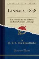 Linnaea, 1848, Vol. 21 di D F L Von Schlechtendal edito da Forgotten Books