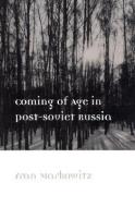 Coming of Age in Post-Soviet Russia di Fran Markowitz edito da University of Illinois Press