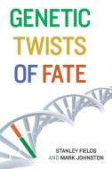 Genetic Twists of Fate di Stanley Fields edito da MIT Press