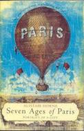 Seven Ages Of Paris di Alistair Horne edito da Pan Macmillan