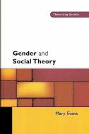 Gender and Social Theory di Evans edito da OPEN UNIV PR