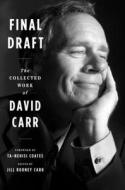 Final Draft: The Collected Work of David Carr di David Carr edito da MARINER BOOKS