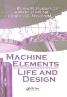 Machine Elements di Boris M. Klebanov, David M. Barlam, Frederic E. Nystrom edito da Taylor & Francis Ltd