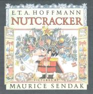 Nutcracker di Ernst Theodor Amadeus Hoffmann, Maurice Sendak edito da Random House LCC US