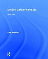 My New Gender Workbook di Kate Bornstein edito da Taylor & Francis Ltd
