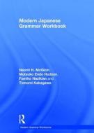 Modern Japanese Grammar Workbook di Naomi H. McGloin, M. Endo Hudson, Fumiko Nazikian, Tomomi Kakegawa edito da Taylor & Francis Ltd