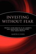 Investing Without Fear P di Weiss edito da John Wiley & Sons