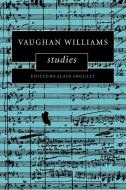 Vaughan Williams Studies di Alain Frogley edito da Cambridge University Press