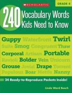 240 Vocabulary Words Kids Need to Know: Grade 4: 24 Ready-To-Reproduce Packets That Make Vocabulary Building Fun & Effec di Linda Beech edito da SCHOLASTIC TEACHING RES