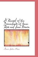 A Record Of The Descendants Of Isaac Ross And Jean Brown di Annie Julia Mims edito da Bibliolife