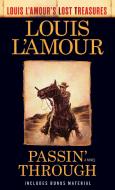 Passin' Through (Louis l'Amour's Lost Treasures) di Louis L'Amour edito da BANTAM DELL