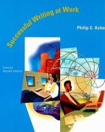 Successful Writing At Work Concise di KOLIN edito da Cengage Learning