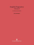 English Pageantry, Volume II di Robert Withington edito da Harvard University Press