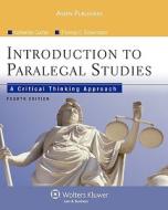 Introduction to Paralegal Studies: A Critical Thinking Approach, Fourth Edition di Currier, Katherine A. Currier, Thomas E. Eimermann edito da Aspen Publishers