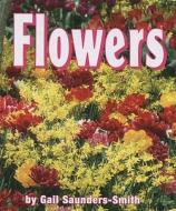 Flowers di Gail Saunders Smith, Phd Gail Saunders-Smith edito da Capstone Press