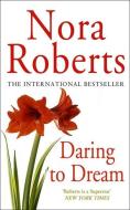 Daring To Dream di Nora Roberts edito da Little, Brown Book Group