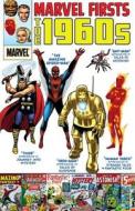 Marvel Firsts: The 1960s di Stan Lee, Gary Friedrich, Larry Lieber edito da Marvel Comics