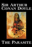 The Parasite by Arthur Conan Doyle, Fiction di Arthur Conan Doyle edito da Wildside Press