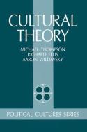 Cultural Theory di Michael Thompson, Richard J. Ellis, Aaron Wildavsky, Mary Wildavsky edito da Taylor & Francis Inc