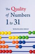 The Quality of Numbers One to Thirty-one di Wolfgang Held edito da Floris Books